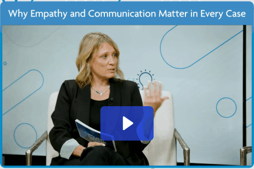 Why Empathy and Communication Matter in Every Case thumbnail